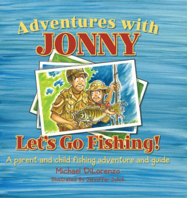 Adventures with Jonny Let's Go Fishing Book by Michael DiLorenzo
