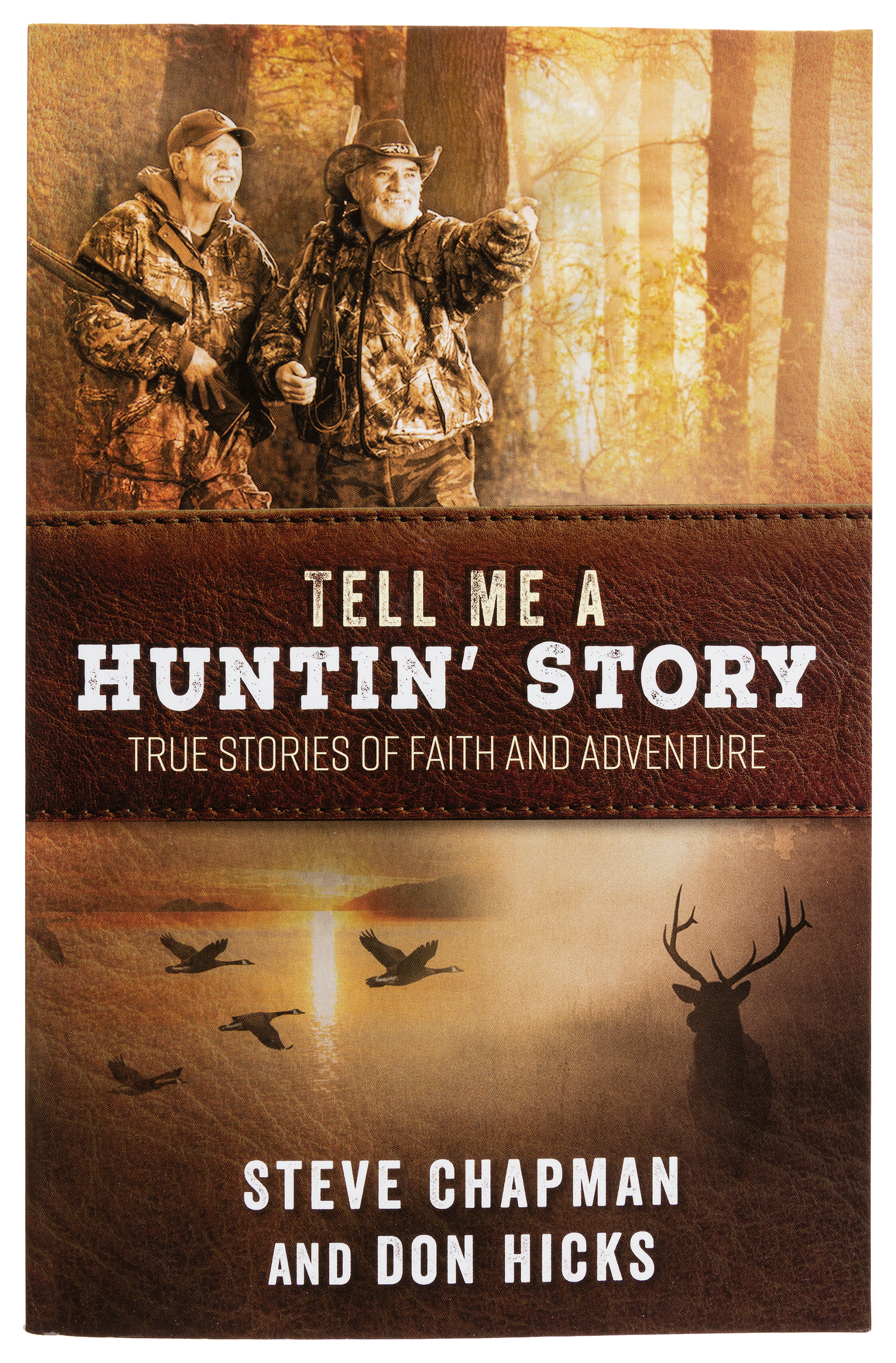 Image of Tell Me a Huntin' Story: True Stories of Faith and Adventure Book by Steve Chapman and Don Hicks