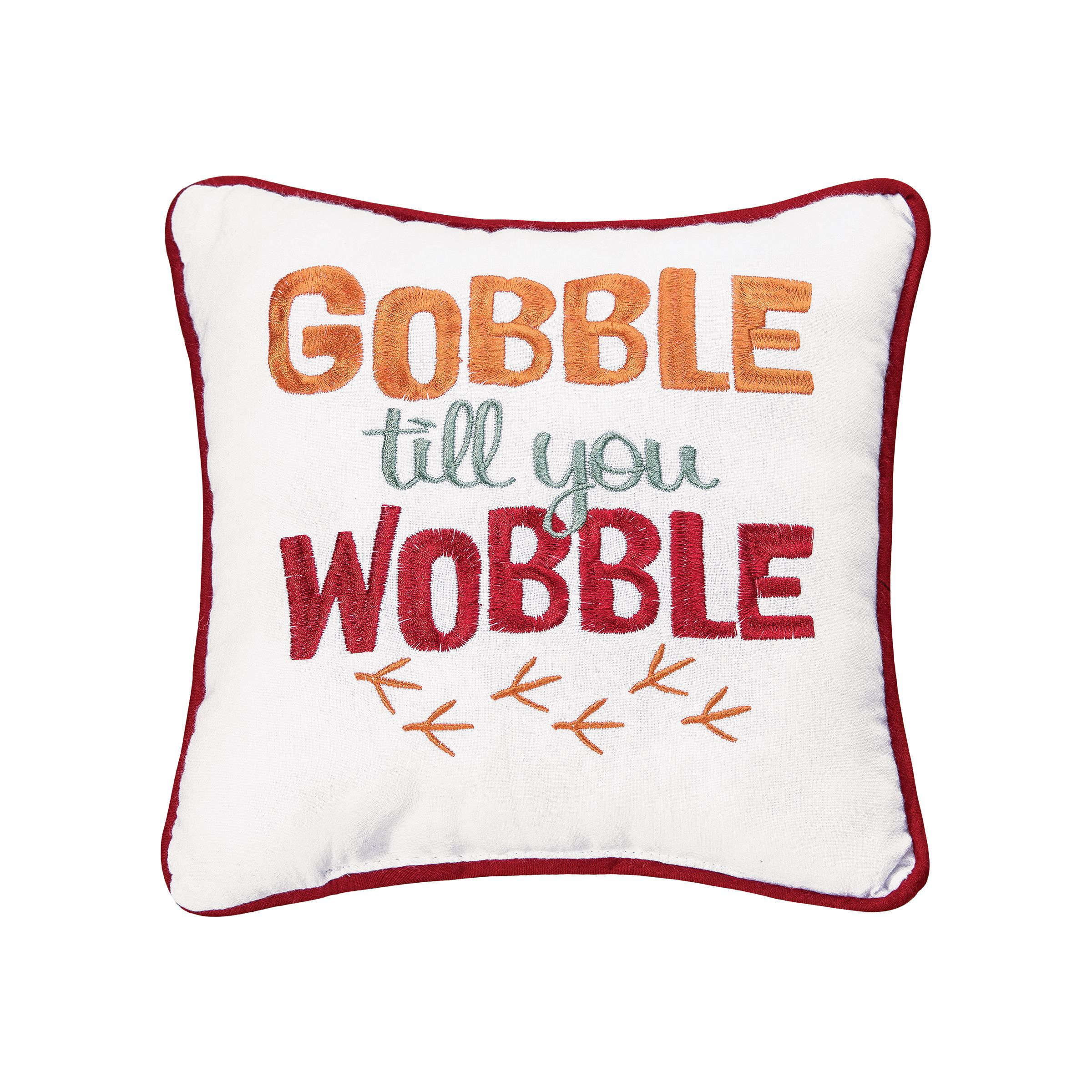 C&ampF Home Gobble Till You Wobble Embroidered Throw Pillow