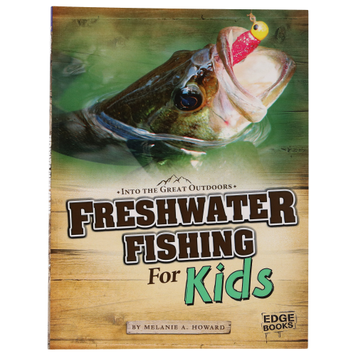 Freshwater Fishing for Kids Book for Kids by Melanie A. Howard