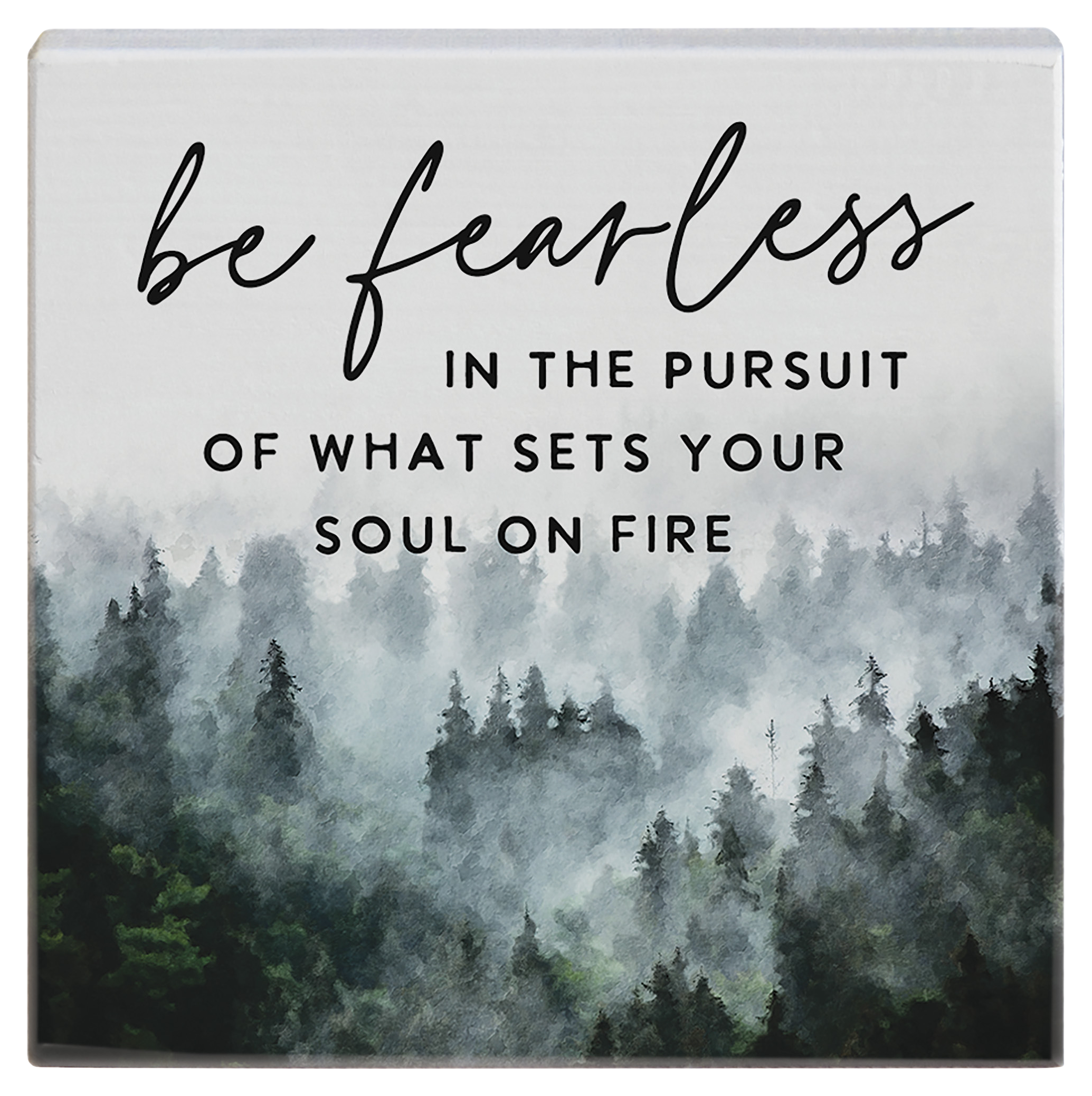 Image of Sincere Surroundings Be Fearless Forest Small Talk Square Display Sign