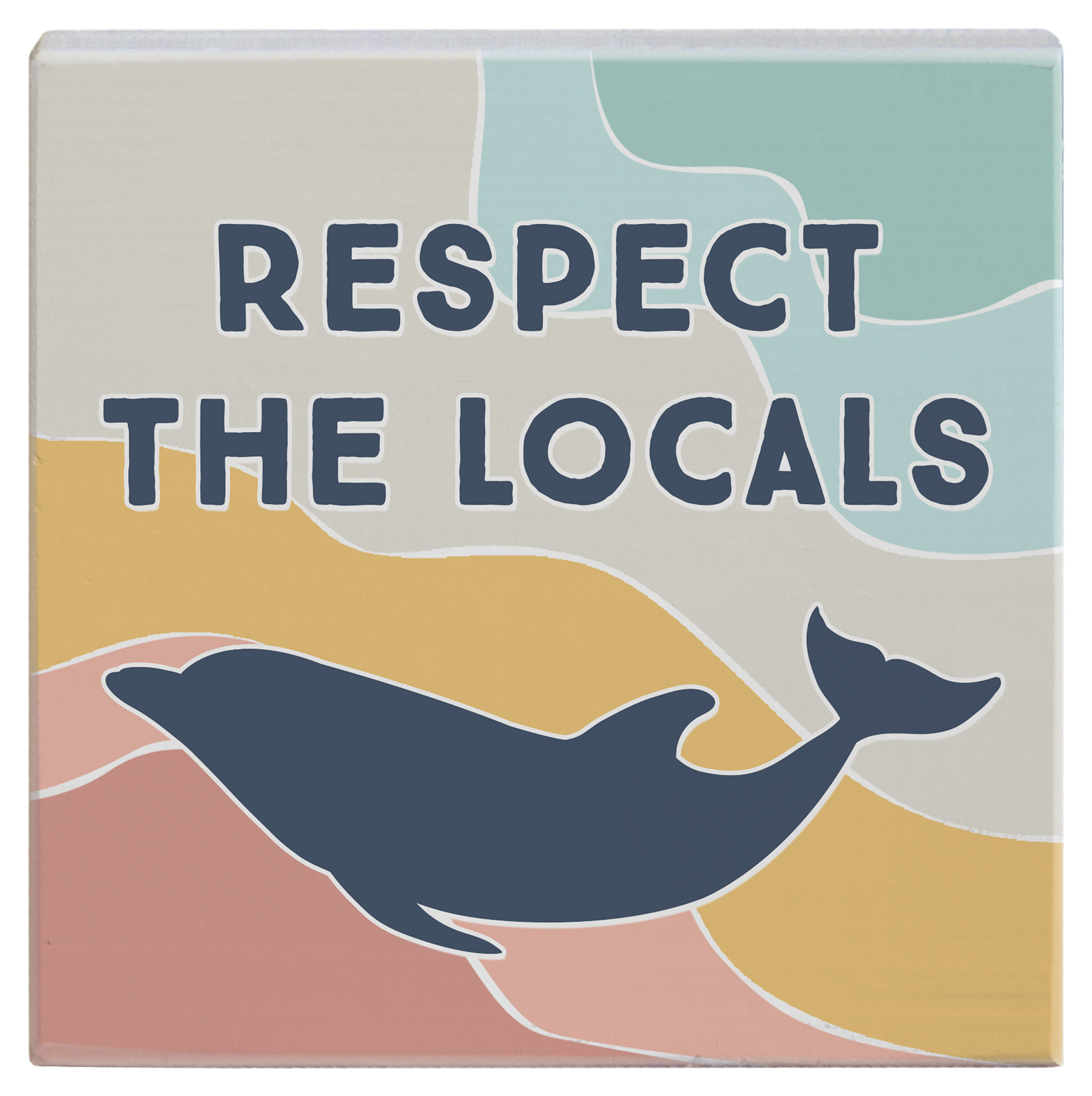 Image of Sincere Surroundings Respect the Locals Small Talk Square Display Sign