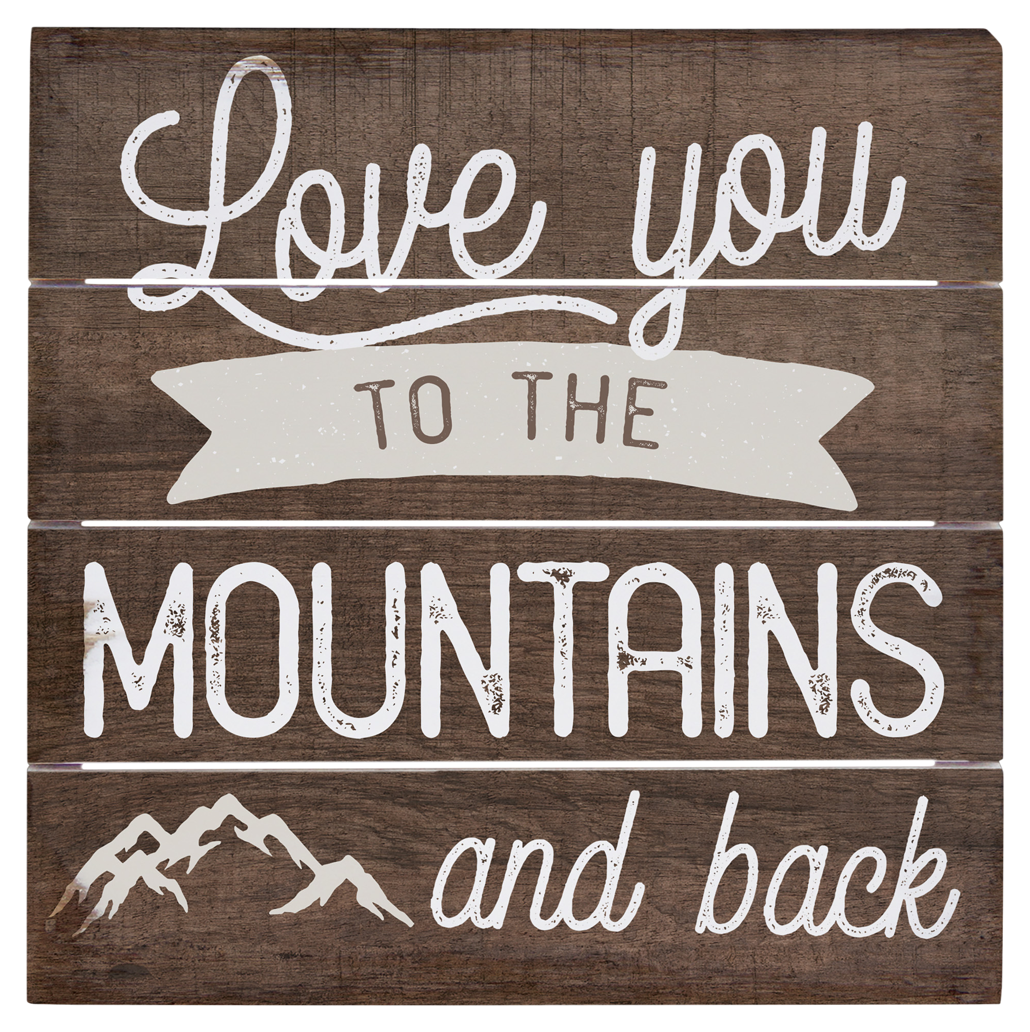 Sincere Surroundings I Love You To The Mountains Perfect Pallet Petite Sign                                                     