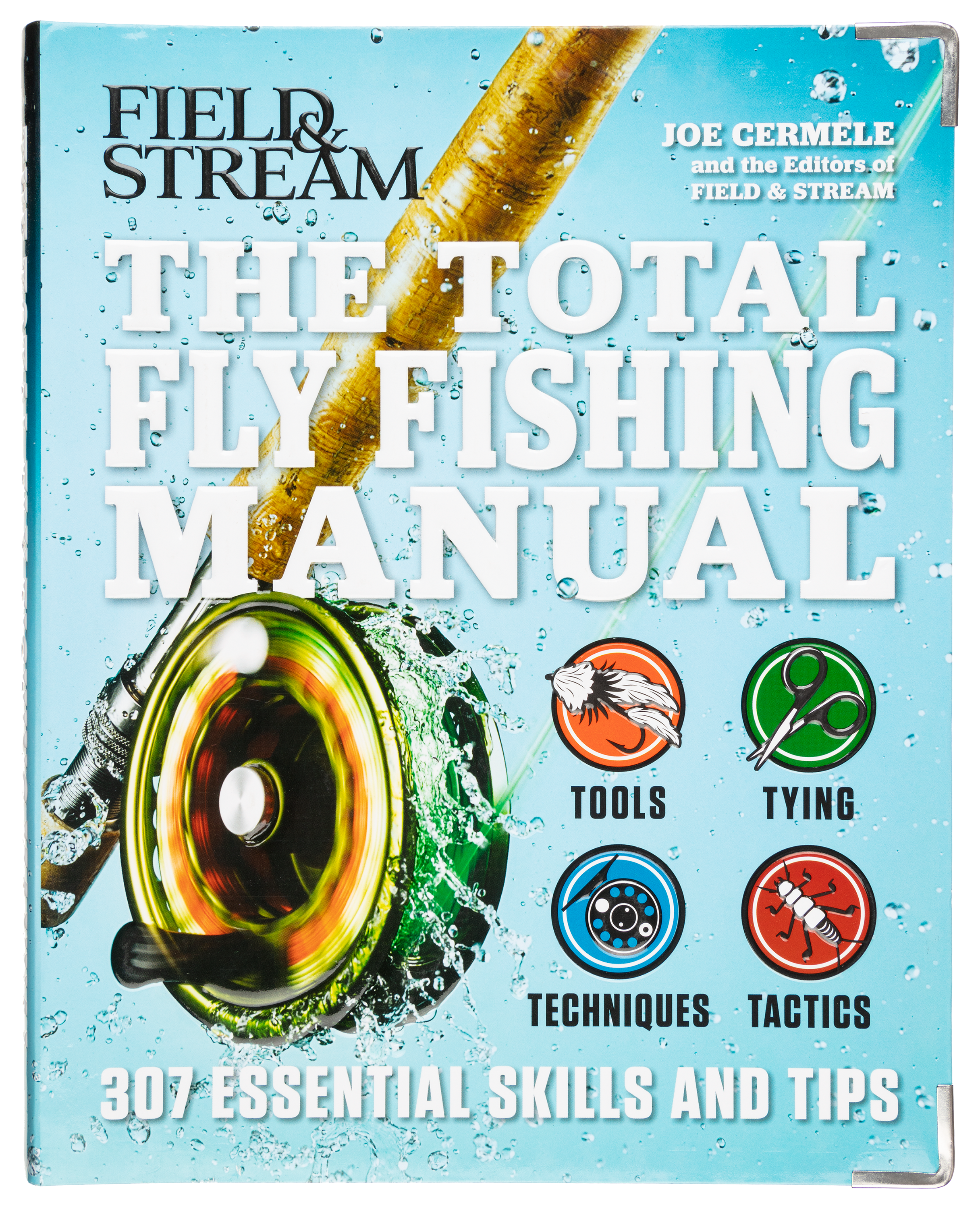 Field & Stream The Total Fly Fishing Manual: 307 Essential Skills and Tips  Book by Joe Cermele