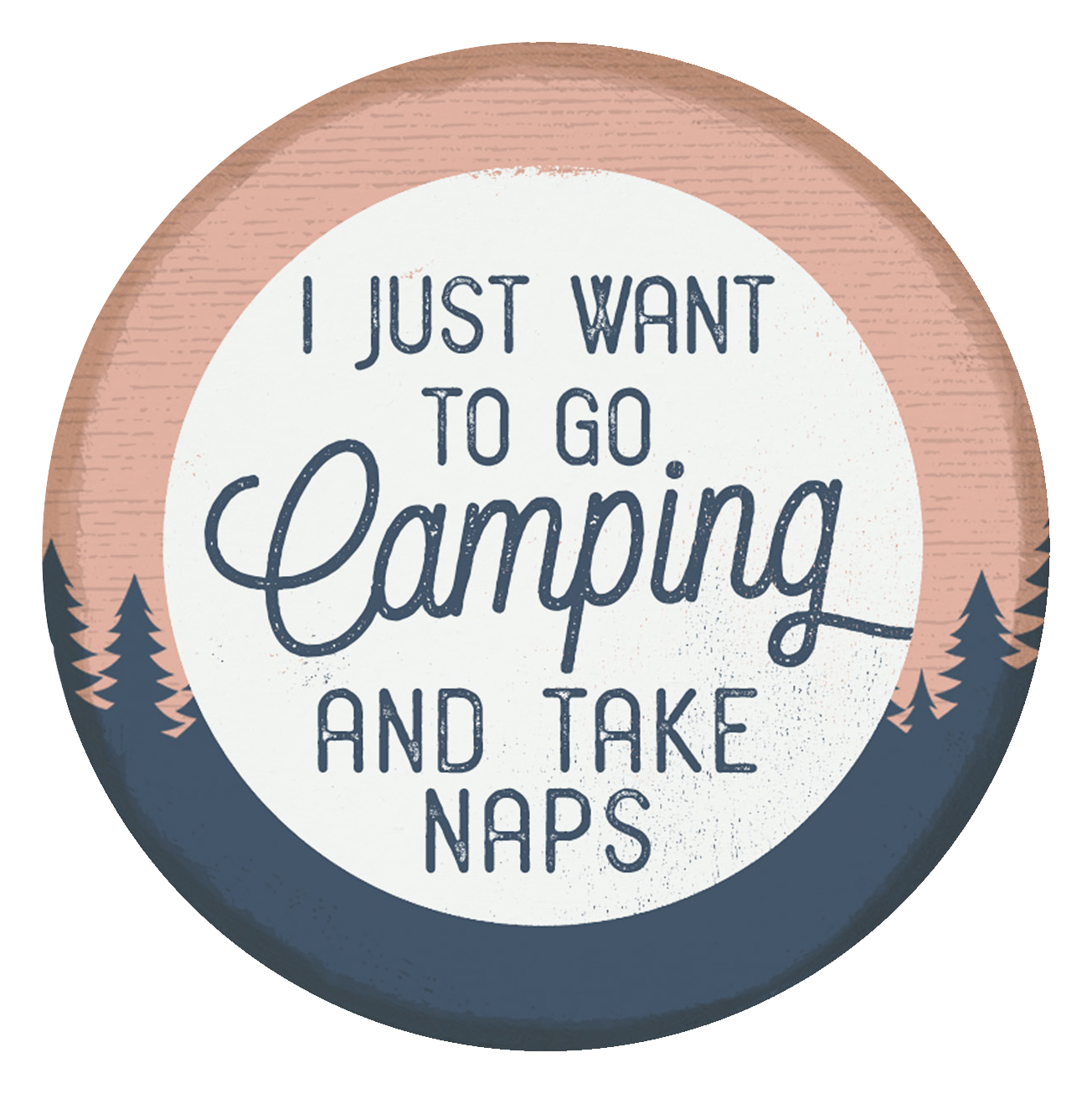 Image of Sincere Surroundings Camping Take Naps Round Magnet