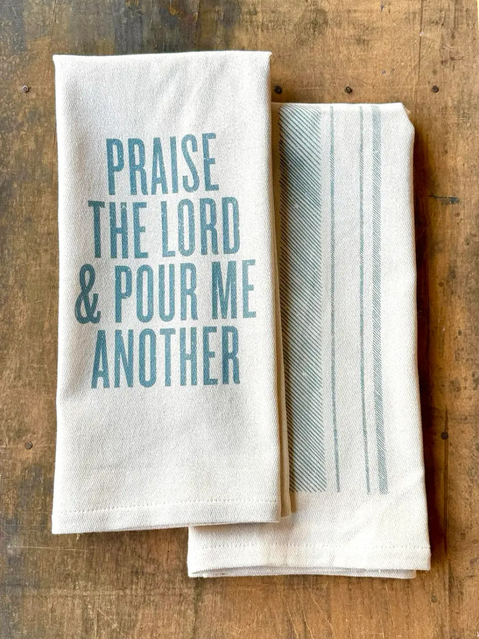 Image of Southern Fried Design Praise The Lord & Pour Me Another Kitchen Towel