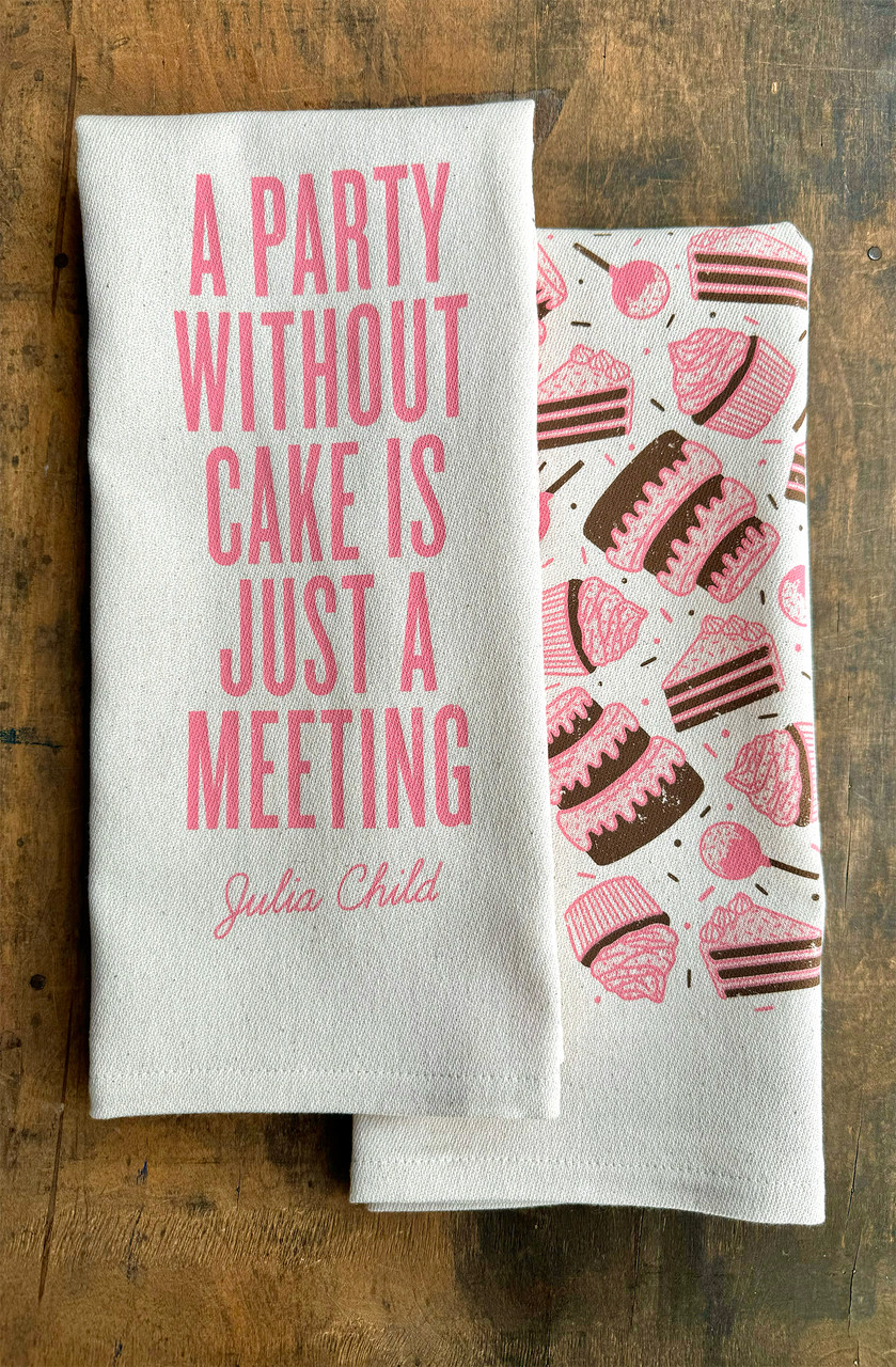 Image of Southern Fried Design A Party Without Cake Is Just A Meeting Kitchen Towel