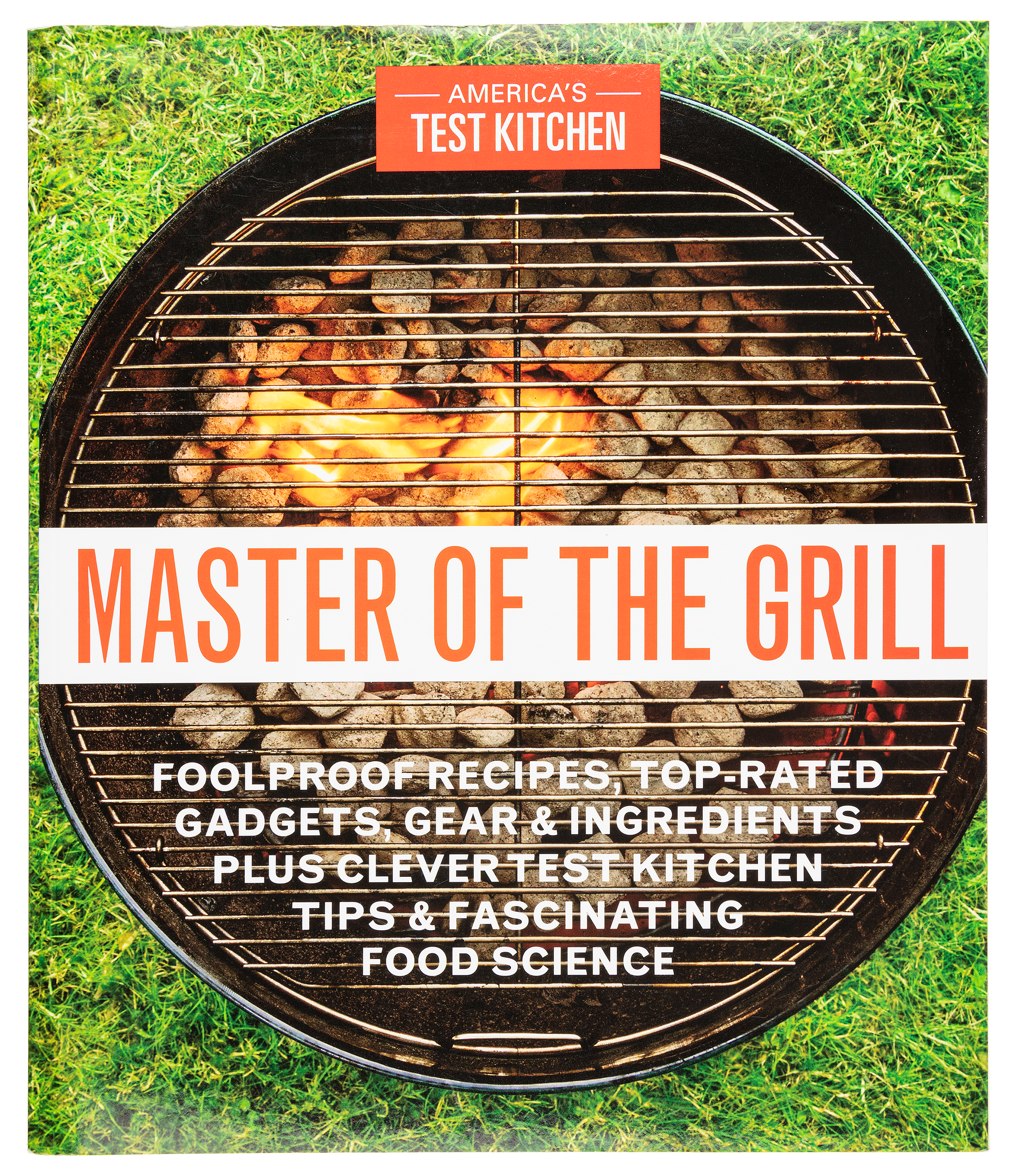 Master of the Grill Cookbook by America's Test Kitchen