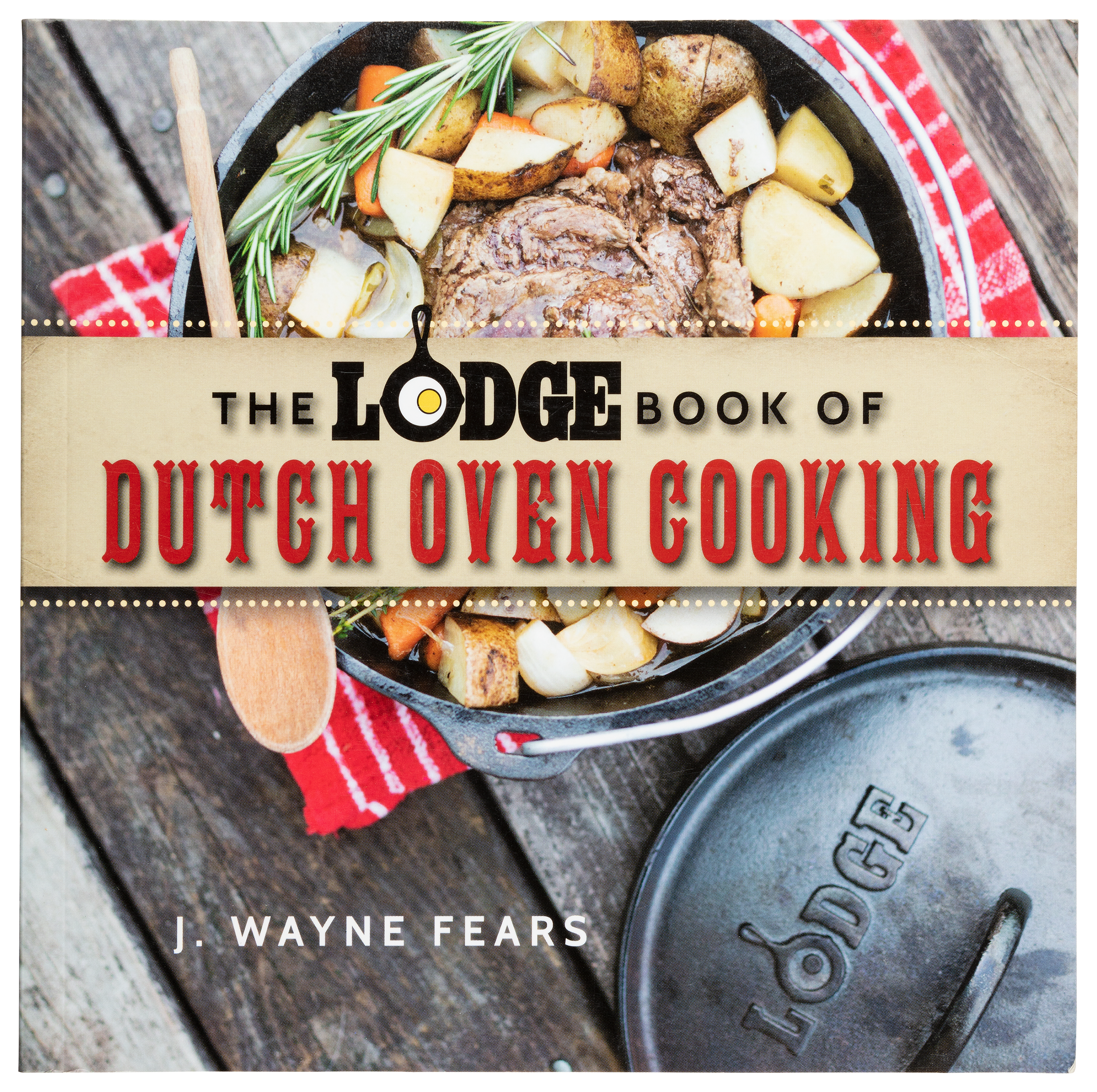 Image of The Lodge Book of Dutch Oven Cooking Cookbook by J. Wayne Fears