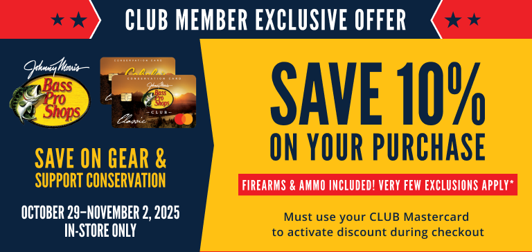 CLUB Member Exclusive Offer - Save 10% on your purchase. Save on gear and support conservation October 29 - November 2, 2025 in store only. Firearms and ammo included. Very few exclusions apply. Must use your CLUB Mastercard to activate discount during checkout See disclosure below for more details.