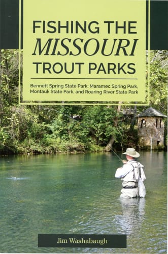 Fishing the Missouri Trout Parks Book by Jim Washabaugh Cabela's