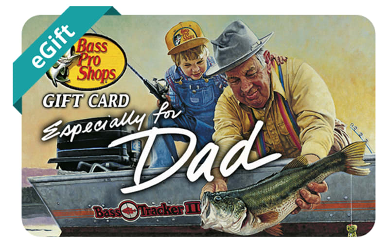 Bass Pro Shops eGift Card Especially for Dad