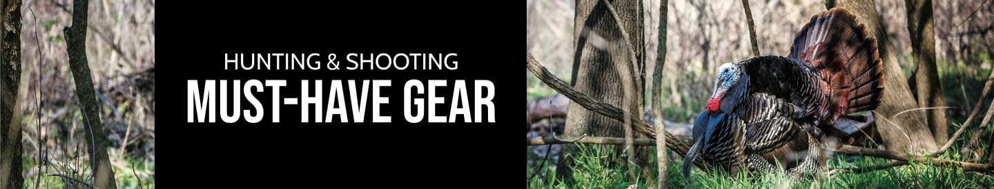 Hunting & Shooting Must have gear