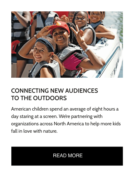 CONNECTING NEW AUDIENCES 
                TO THE OUTDOORS