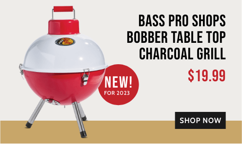 Bass Pro Shops
                        Bobber Table Top
                       Charcoal Grill