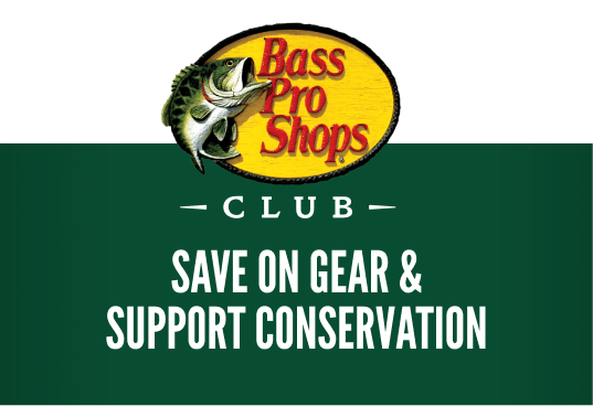 Bass Pro Shops - CLUB - Save on gear &
                    support conservation