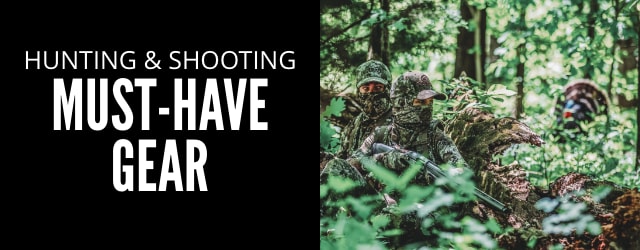 Hunting & Shooting Must have gear