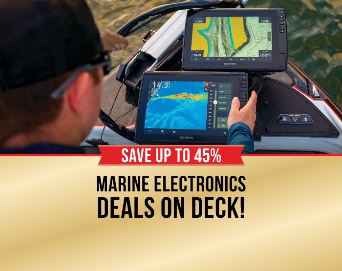 Save up to 45% on Marine electronics deals on deck!