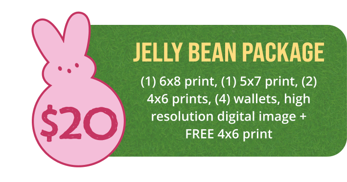 $20
  Jelly Bean Package
  (1) 6x8 print, (1) 5x7 print, (2) 4x6 prints, (4) wallets, high resolution digital image + FREE 4x6 print