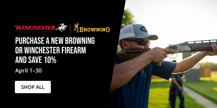 Purchase a new Browningor Winchester Firearm and SAVE 10% April 1–30 SHOP NOW