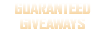 Guaranteed giveaways every participant will receive