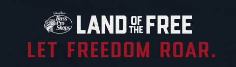 Bass Pro Shops Land of the Free. Let Freedom Roar